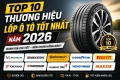 Top 10 thương hiệu lốp ô tô tốt nhất năm 2026 – Nên chọn hãng nào cho chiếc xe của bạn?