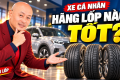 Lốp Xe Ô Tô Loại Nào Tốt? Sự Thật Khiến Nhiều Người Mua Sai Và Phải Hối Hận