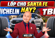 Chọn Lốp Nào Cho Hyundai Santa Fe? Michelin Hay TBB Tires Thái Lan – Đâu Là Lựa Chọn Phù Hợp Cho Đường Việt Nam?